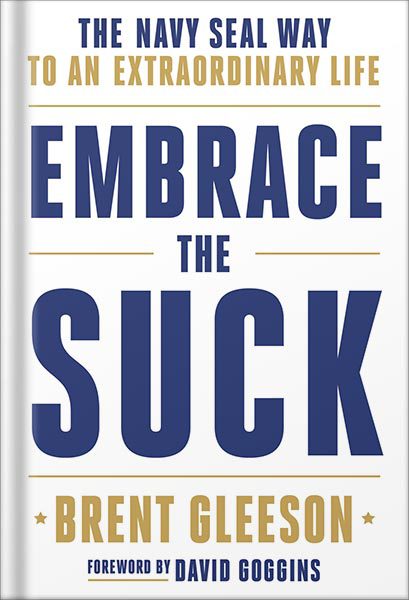 خرید و دانلود نسخه کامل کتاب Embrace the Suck: The Navy SEAL Way to an Extraordinary Life by Brent Gleeson_68c0387fc87fb.jpeg خرید و دانلود نسخه کامل کتاب Embrace the Suck: The Navy SEAL Way to an Extraordinary Life by Brent Gleeson