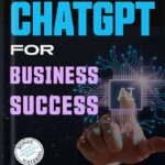 خرید و دانلود نسخه کامل کتاب Embracing ChatGPT for Business Success: Simplified Digital Solutions to Enhance Efficiency, Gain Advantage, and Optimize Cost for Entrepreneurs Skeptical About Emerging AI Technologies by DBR Publishing