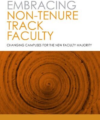 خرید و دانلود نسخه کامل کتاب Embracing Non-Tenure Track Faculty: Changing Campuses for the New Faculty Majority