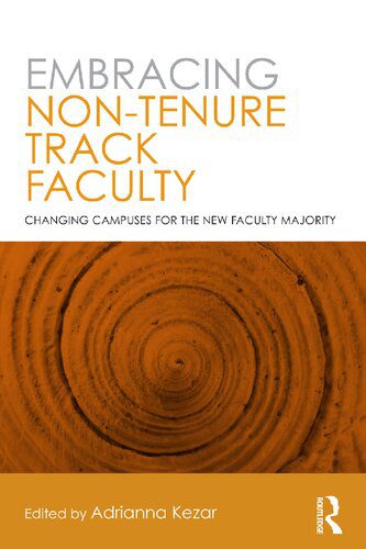 خرید و دانلود نسخه کامل کتاب Embracing Non-Tenure Track Faculty: Changing Campuses for the New Faculty Majority_68c6c3b5caa28.jpeg خرید و دانلود نسخه کامل کتاب Embracing Non-Tenure Track Faculty: Changing Campuses for the New Faculty Majority