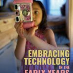 خرید و دانلود نسخه کامل کتاب Embracing Technology in the Early Years: A Practitioner’s Guide