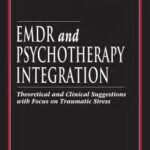 خرید و دانلود نسخه کامل کتاب EMDR and Psychotherapy Integration: Theoretical and Clinical Suggestions with Focus on Traumatic Stress (Innovations in Psychology Series)