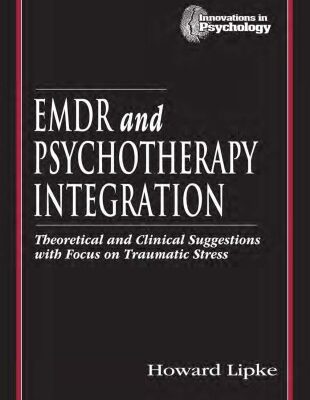 خرید و دانلود نسخه کامل کتاب EMDR and Psychotherapy Integration: Theoretical and Clinical Suggestions with Focus on Traumatic Stress (Innovations in Psychology Series)