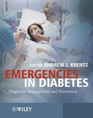 خرید و دانلود نسخه کامل کتاب Emergencies in Diabetes: Diagnosis, Management and Prevention