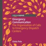 خرید و دانلود نسخه کامل کتاب Emergency Communication: The Organization of Calls to Emergency Dispatch Centers