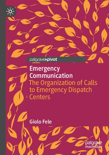 خرید و دانلود نسخه کامل کتاب Emergency Communication: The Organization of Calls to Emergency Dispatch Centers_68c5266747411.jpeg خرید و دانلود نسخه کامل کتاب Emergency Communication: The Organization of Calls to Emergency Dispatch Centers