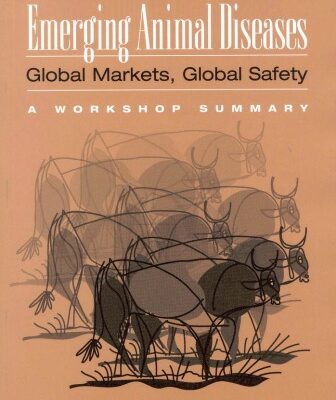 خرید و دانلود نسخه کامل کتاب Emerging Animal Diseases: Global Markets, Global Safety: A Workshop Summary