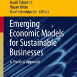 خرید و دانلود نسخه کامل کتاب Emerging Economic Models for Sustainable Businesses: A Practical Approach
