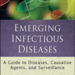 خرید و دانلود نسخه کامل کتاب Emerging infectious diseases : a guide to diseases, causative agents, and surveillance