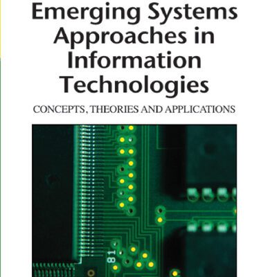 خرید و دانلود نسخه کامل کتاب Emerging Systems Approaches in Information Technologies: Concepts, Theories and Applications (Advances in Information Technologies and Systems Approach (A)