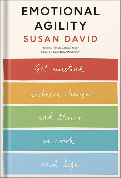 خرید و دانلود نسخه کامل کتاب Emotional Agility: Get Unstuck, Embrace Change, and Thrive in Work and Life by Susan David_68c05df650e96.jpeg خرید و دانلود نسخه کامل کتاب Emotional Agility: Get Unstuck, Embrace Change, and Thrive in Work and Life by Susan David