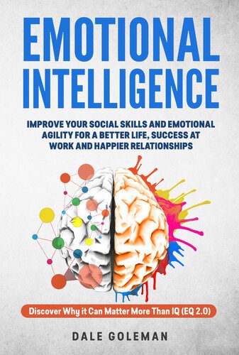خرید و دانلود نسخه کامل کتاب Emotional Intelligence: Improve Your Emotional Agility and Social Skills for a Better Life, Success at Work and Happier Relationships. Discover Why EQ Can Matter More Than IQ (EQ 2.0)_68cec0922c3f9.jpeg خرید و دانلود نسخه کامل کتاب Emotional Intelligence: Improve Your Emotional Agility and Social Skills for a Better Life, Success at Work and Happier Relationships. Discover Why EQ Can Matter More Than IQ (EQ 2.0)