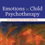 خرید و دانلود نسخه کامل کتاب Emotions in Child Psychotherapy: An Integrative Framework