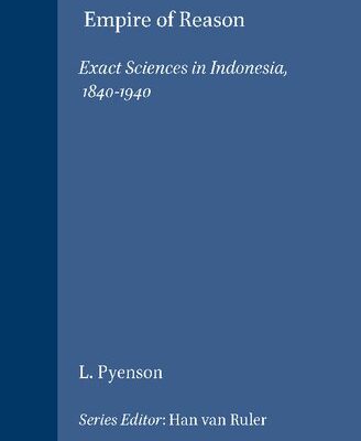 خرید و دانلود نسخه کامل کتاب Empire of Reason: Exact Sciences in Indonesia, 1840-1940