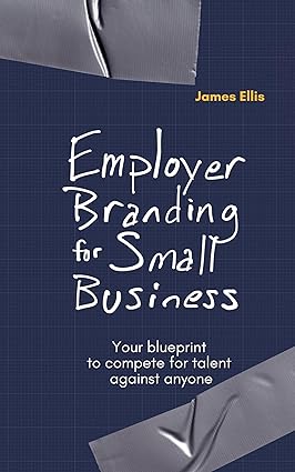 خرید و دانلود نسخه کامل کتاب Employer Branding for Small Business: Your blueprint to compete for talent against anyone – + Pdf_68b6bb40d7696.jpeg خرید و دانلود نسخه کامل کتاب Employer Branding for Small Business: Your blueprint to compete for talent against anyone – + Pdf
