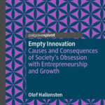 خرید و دانلود نسخه کامل کتاب Empty Innovation: Causes and Consequences of Society’s Obsession with Entrepreneurship and Growth