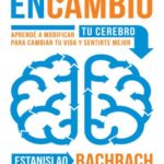 خرید و دانلود نسخه کامل کتاب En Cambio. Aprendé a modificar tu cerebro para cambiar tu vida y sentirte mejor