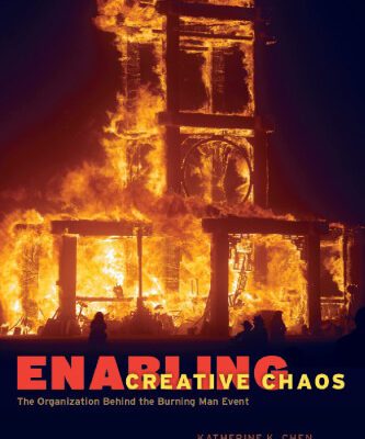 خرید و دانلود نسخه کامل کتاب Enabling Creative Chaos: The Organization Behind the Burning Man Event