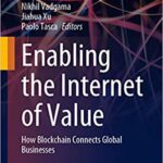 خرید و دانلود نسخه کامل کتاب Enabling the Internet of Value: How Blockchain Connects Global Businesses – Orginal Pdf