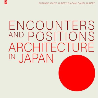 خرید و دانلود نسخه کامل کتاب Encounters and Positions: Architecture in Japan