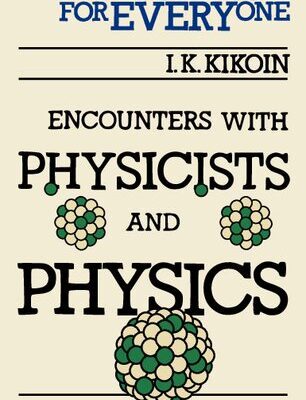 خرید و دانلود نسخه کامل کتاب Encounters with Physicists and Physics