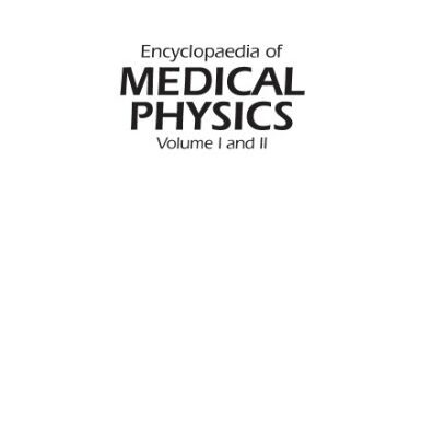 خرید و دانلود نسخه کامل کتاب Encyclopaedia of Medical Physics. Volume I and II