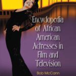 خرید و دانلود نسخه کامل کتاب Encyclopedia of African American Actresses in Film and Television
