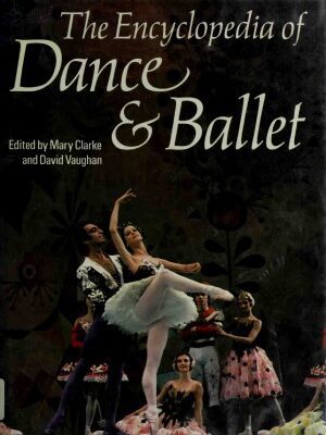 خرید و دانلود نسخه کامل کتاب Encyclopedia of Dance and Ballet