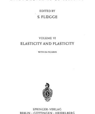 خرید و دانلود نسخه کامل کتاب Encyclopedia of Physics. – Elasticity and Plasticity