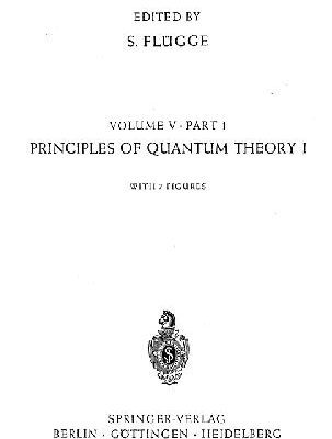خرید و دانلود نسخه کامل کتاب Encyclopedia of physics, vol. 5-1. Principles of quantum theory I