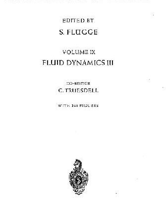 خرید و دانلود نسخه کامل کتاب Encyclopedia of physics, vol. 9. Fluid dynamics III