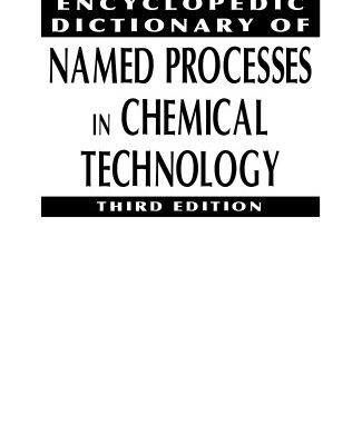 خرید و دانلود نسخه کامل کتاب Encyclopedic Dictionary of Named Processes in Chemical Technology