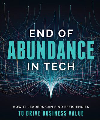 خرید و دانلود نسخه کامل کتاب End of Abundance in Tech : How IT Leaders Can Find Efficiencies to Drive Business Value