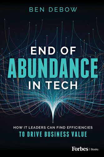 خرید و دانلود نسخه کامل کتاب End of Abundance in Tech : How IT Leaders Can Find Efficiencies to Drive Business Value_68c518c77b269.jpeg خرید و دانلود نسخه کامل کتاب End of Abundance in Tech : How IT Leaders Can Find Efficiencies to Drive Business Value