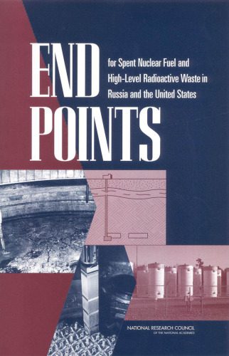 خرید و دانلود نسخه کامل کتاب End Points for Spent Nuclear Fuel and High-Level Radioactive Waste in Russia and the United States_68c48e2d26bf5.jpeg خرید و دانلود نسخه کامل کتاب End Points for Spent Nuclear Fuel and High-Level Radioactive Waste in Russia and the United States