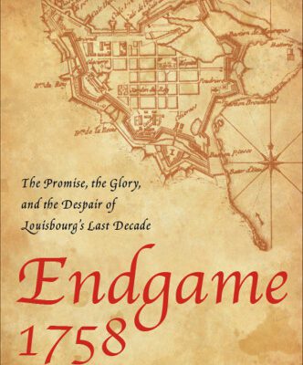 خرید و دانلود نسخه کامل کتاب Endgame 1758: The Promise, the Glory, and the Despair of Louisbourg’s Last Decade