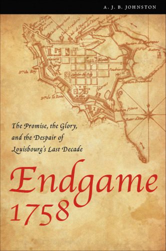 خرید و دانلود نسخه کامل کتاب Endgame 1758: The Promise, the Glory, and the Despair of Louisbourg’s Last Decade_68ce5afcb8d5d.jpeg خرید و دانلود نسخه کامل کتاب Endgame 1758: The Promise, the Glory, and the Despair of Louisbourg’s Last Decade