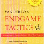خرید و دانلود نسخه کامل کتاب Endgame Tactics: A Comprehensive Guide to the Sunny Side of Chess Endgames