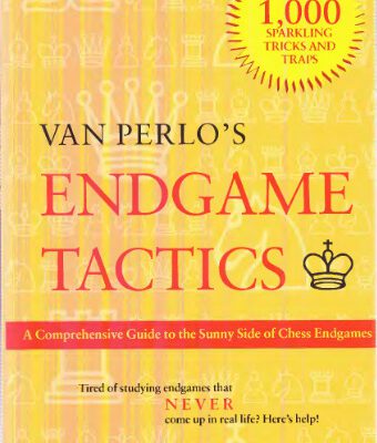 خرید و دانلود نسخه کامل کتاب Endgame Tactics: A Comprehensive Guide to the Sunny Side of Chess Endgames