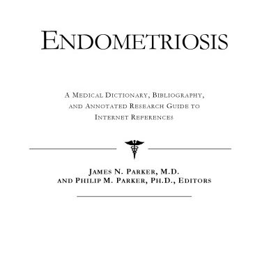 خرید و دانلود نسخه کامل کتاب Endometriosis – A Medical Dictionary, Bibliography, and Annotated Research Guide to Internet References