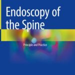 خرید و دانلود نسخه کامل کتاب Endoscopy of the Spine: Principle and Practice