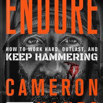 خرید و دانلود نسخه کامل کتاب Endure: How to Work Hard, Outlast, and Keep Hammering by Cameron R. Hanes
