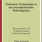 خرید و دانلود نسخه کامل کتاب Endzeiten: Eschatologie in den monotheistischen Weltreligionen (Millennium-Studien Millennium Studies 16)
