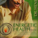 خرید و دانلود نسخه کامل کتاب Energetic Health, Volume 1: Interesting Insights into Advanced Natural Medicine