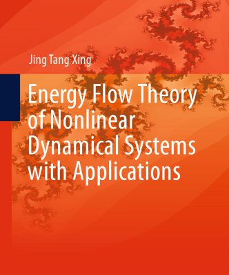 خرید و دانلود نسخه کامل کتاب Energy Flow Theory of Nonlinear Dynamical Systems with Applications