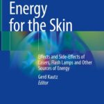 خرید و دانلود نسخه کامل کتاب Energy for the Skin: Effects and Side-Effects of Lasers, Flash Lamps and Other Sources of Energy