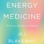خرید و دانلود نسخه کامل کتاب Energy Medicine: The Science and Mystery of Healing
