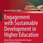 خرید و دانلود نسخه کامل کتاب Engagement with Sustainable Development in Higher Education: Universities as Transformative Spaces for Sustainable Futures