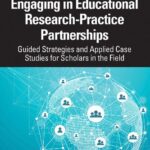 خرید و دانلود نسخه کامل کتاب Engaging in Educational Research-Practice Partnerships: Guided Strategies and Applied Case Studies for Scholars in the Field