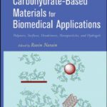 خرید و دانلود نسخه کامل کتاب Engineered Carbohydrate-Based Materials for Biomedical Applications: Polymers, Surfaces, Dendrimers, Nanoparticles, and Hydrogels